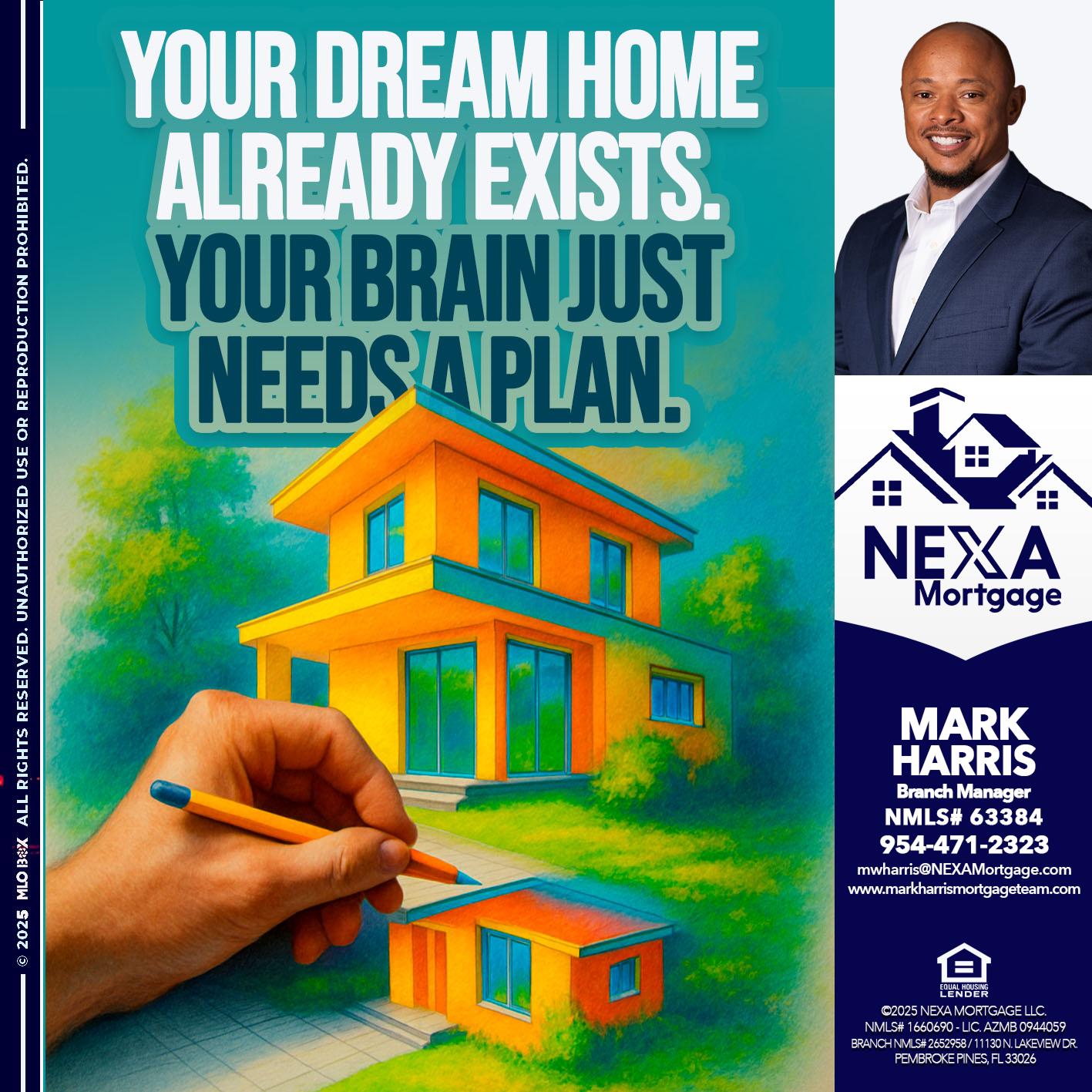 YOUR DREAM HOME - Mark Harris -Loan Officer