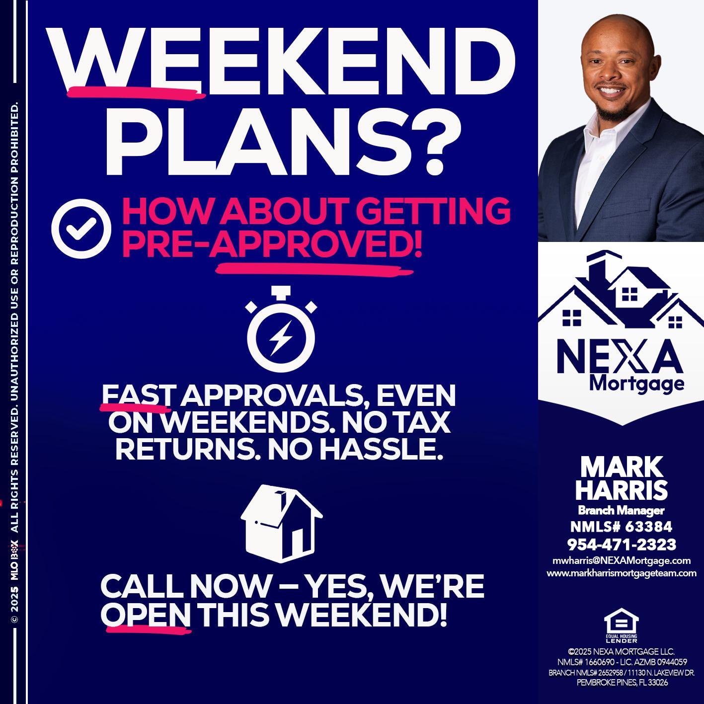 WEEKEND PLANS? - Mark Harris -Loan Officer