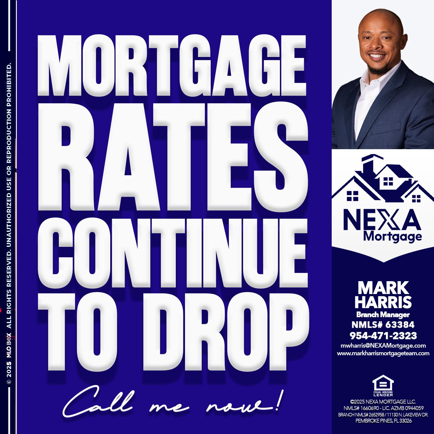MORTGAGE RATES ARE DROP - Mark Harris -Loan Officer