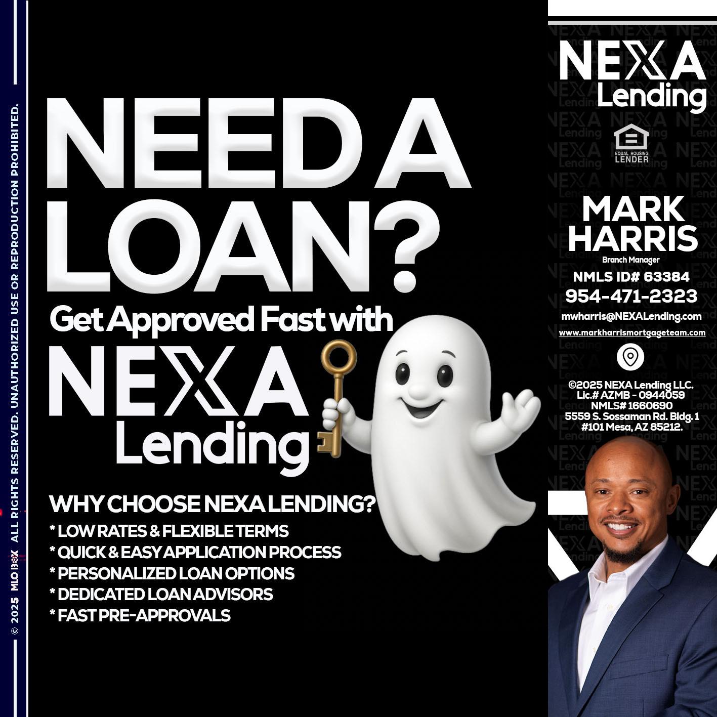 NEED A LOAN? - Mark Harris -Loan Officer