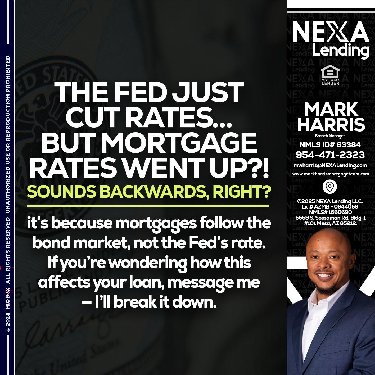 the fed just cut - Mark Harris -Loan Officer