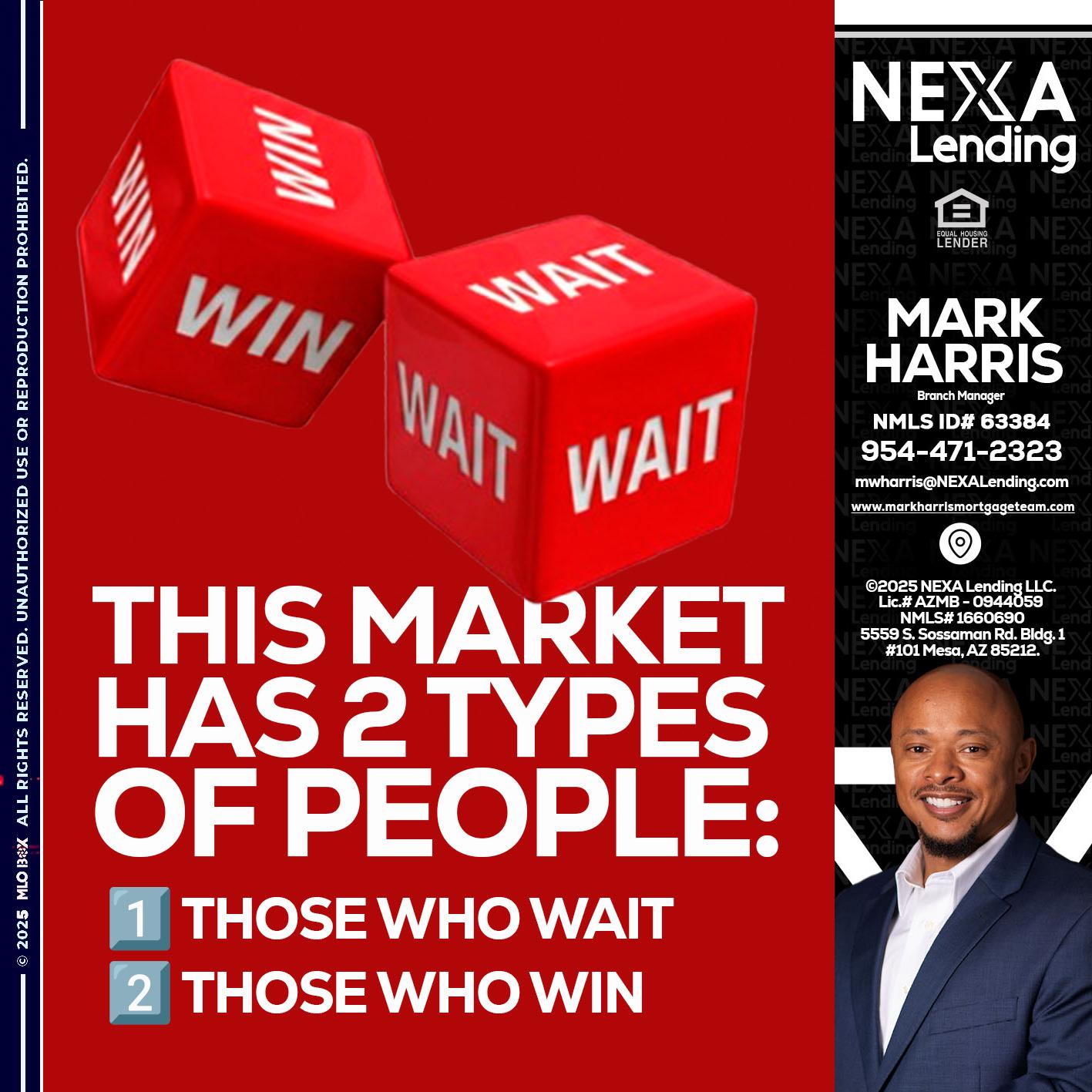 this market - Mark Harris -Loan Officer