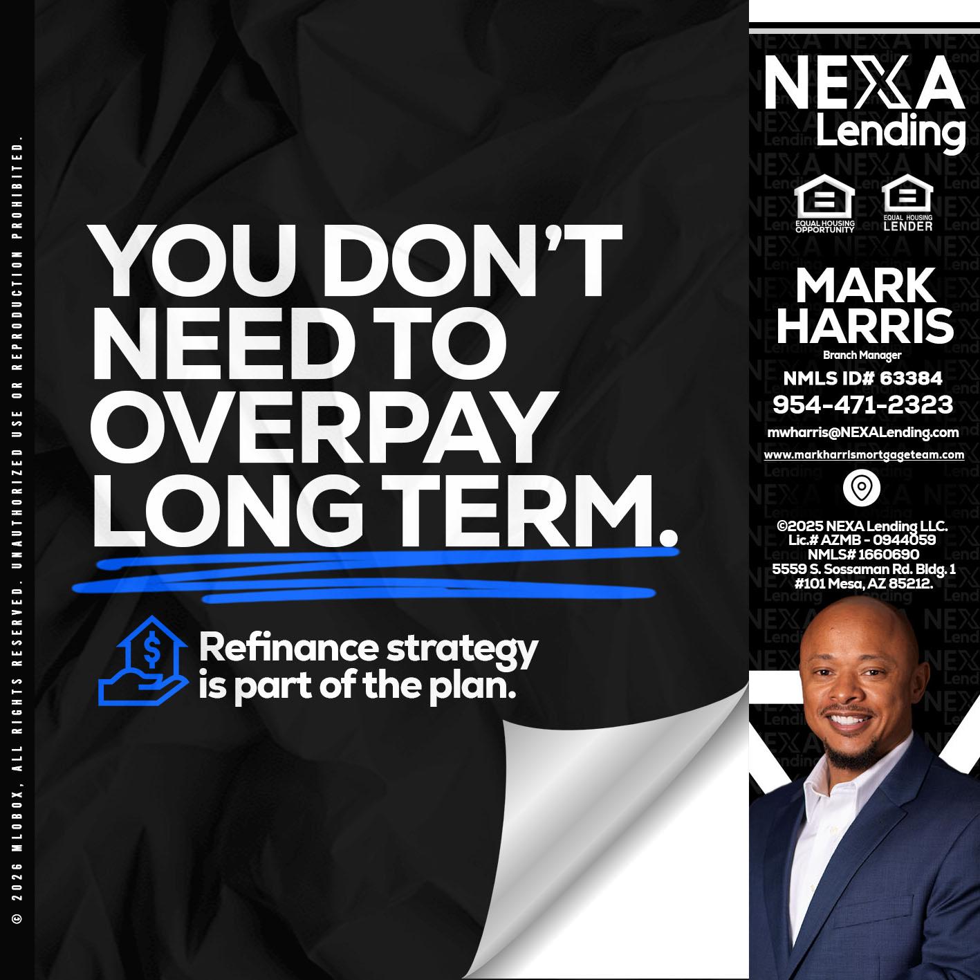 you don't need - Mark Harris -Loan Officer